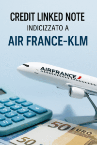 Credit Linked Note indicizzata Air France-KLM